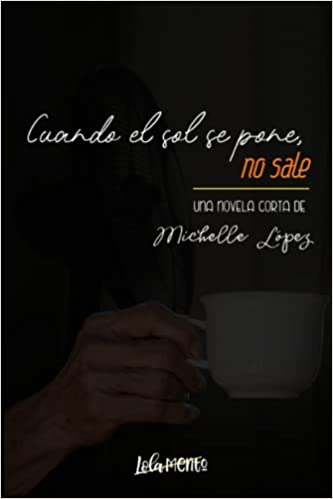 Presentación: "Cuando el sol se pone no sale" de Michelle López con Getea