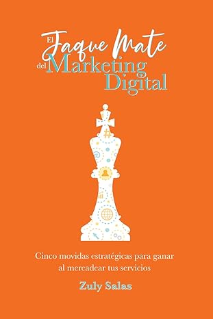 El Jaque Mate del Marketing Digital -Zuly Salas