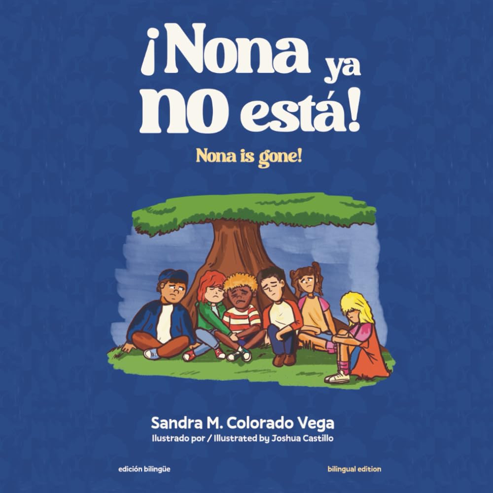 ¡Nona ya no está! (Nona is gone!) - Sandra M. Colorado