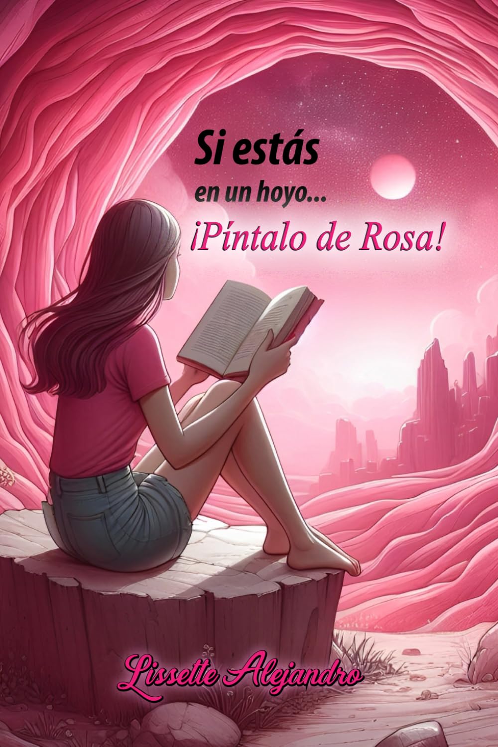 Si estás en un hoyo... ¡Píntalo de rosa! - Lissette Alejandro