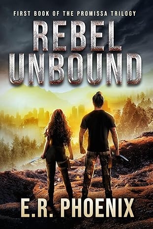 Rebel Unbound (Promissa Bk. 1) - E.R. Phoenix