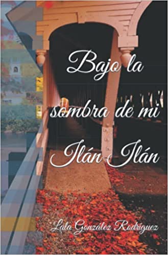 Bajo la sombra de mi ilán ilán - Lala González-Rodriguez