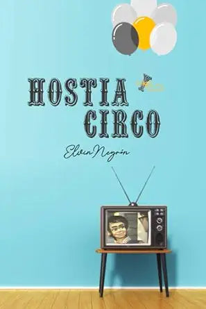 Hostia y circo - Elvin Negrón