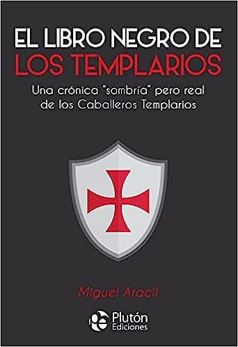 El libro negro de los templarios -  Miguel G. Aracil