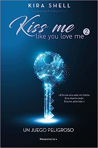 Kiss me like you love me (1 y 2, Español) - Kira Shell