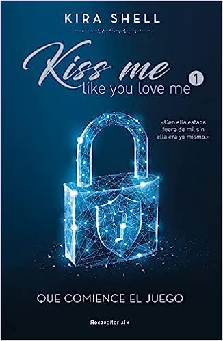Kiss me like you love me (1 y 2, Español) - Kira Shell