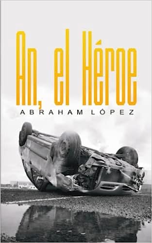 An, el Héroe - Abraham López