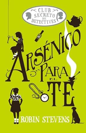 Arsénico para el té (Cozy Mystery) - Robin Stevens