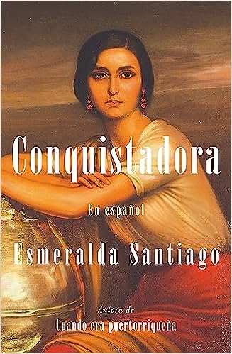 Conquistadora- Esmeralda Santiago