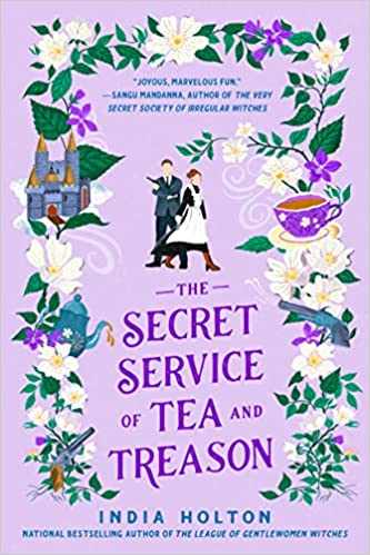 The Secret Service of Tea and Treason (Dangerous Damsels) - India Holton