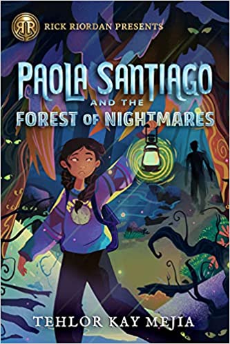 Paola Santiago and the Forest of Nightmares (A Paola Santiago Bk 2) - Tehlor Kay Mejia