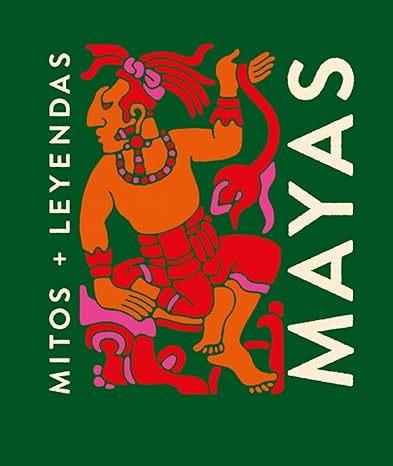 Mayas (Mitos + Leyendas) - Ana Gallo