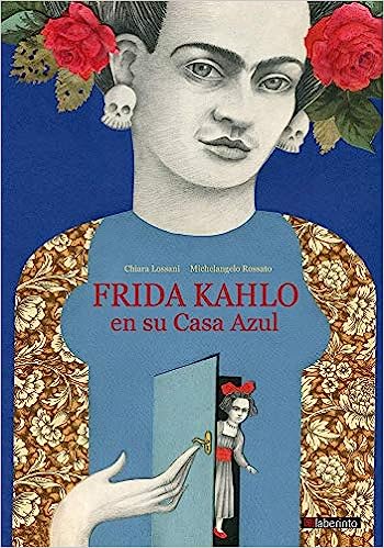 Frida Kahlo en su Casa Azul - Chiara Lossani