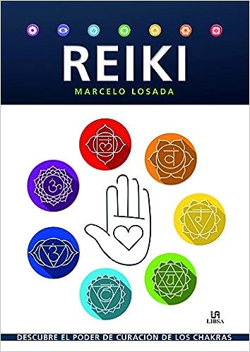 Reiki: Descubre el Poder de Curación de los Chakras - Juan Echenique Pérsico