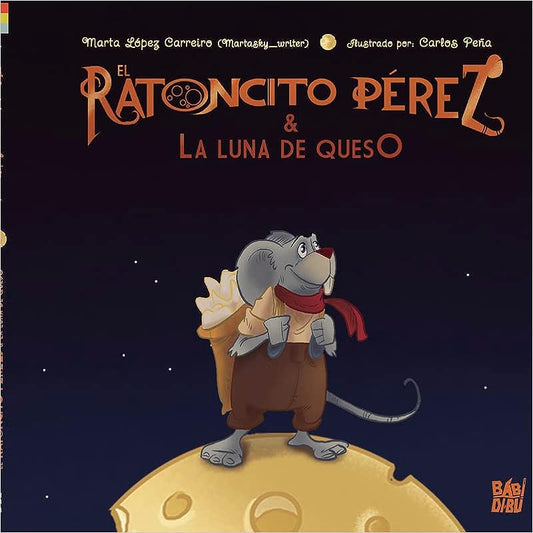 El Ratoncito Pérez y la luna de queso - Marta López Carreiro