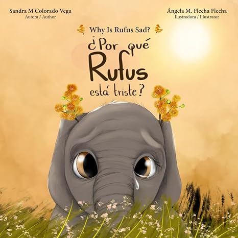 ¿Por qué Rufus está triste?: Why is Rufus sad? - Sandra M. Colorado