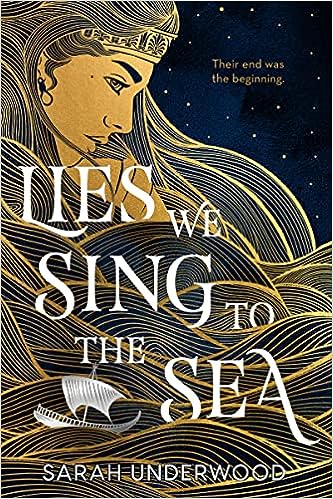 Lies We Sing to the Sea - Sarah Underwood