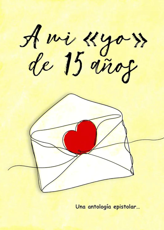 A mi «yo» de 15 años: Una antología epistolar