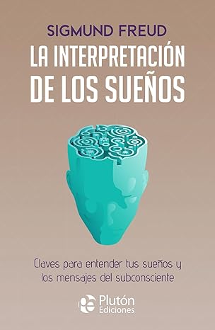 La interpretación de los sueños - Sigmund Freud