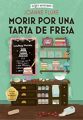 Morir por una tarta de fresa (Cozy Mystery) Joanne Fluke