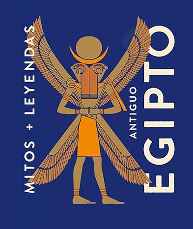 Antiguo Egipto (Mitos + Leyendas) - Eva María Marcos