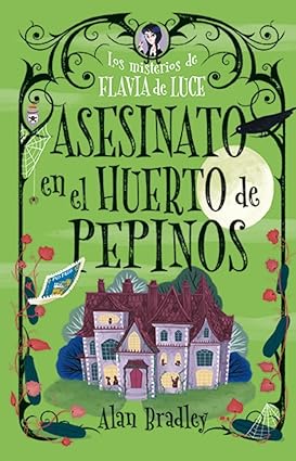 Asesinato en el Huerto de Pepinos (Cozy Mystery) - Alan Bradley