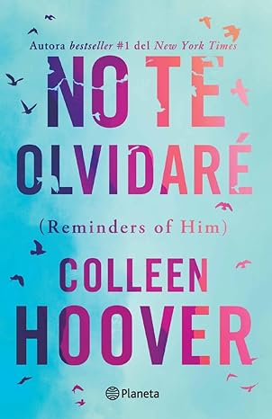 No te olvidaré (Reminders of Him)-  Colleen Hoover