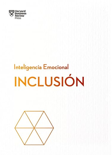 Inclusión: Inteligencia Emocional - Harvard Business Review Press