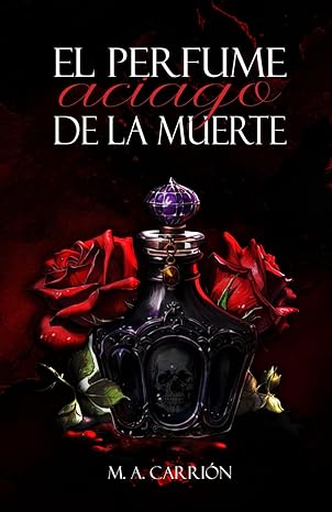 El perfume aciago de la muerte - M. A. Carrión - **PREVENTA**