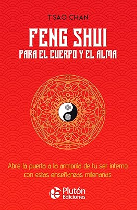 Feng Shui para el cuerpo y el alma - T'sao Chan