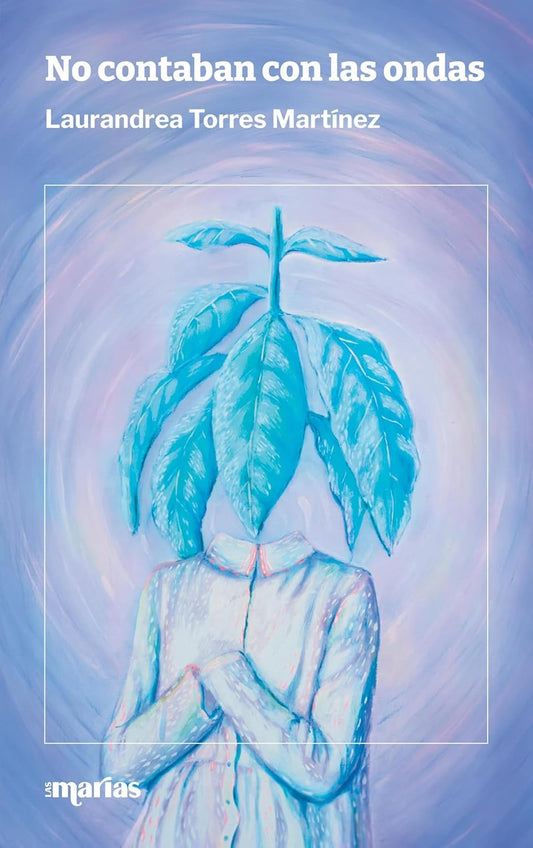 No contaban con las ondas -   Laurandrea Torres Martínez