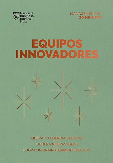 Equipos innovadores (Serie Management en 20 minutos)