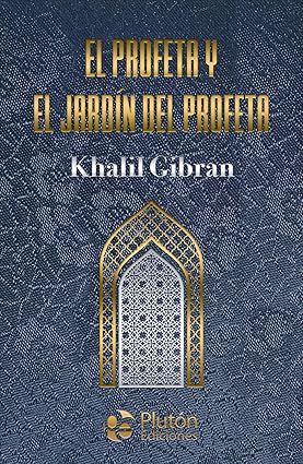 El profeta y El jardín del profeta - Khalil Gibran