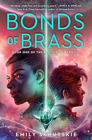 Bonds of Brass (The Bloodright Trilogy- Bk. 1) - Emily Skrutskie