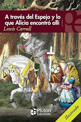 A traves del espejo y lo que Alicia encontró allí - Lewis Carroll