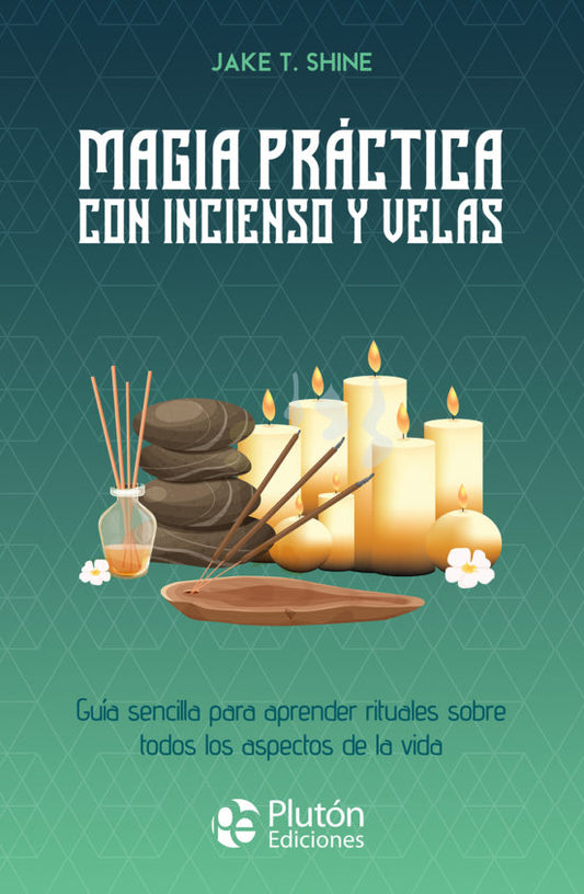 Magia práctica con incienso y velas - Jake T. Shine