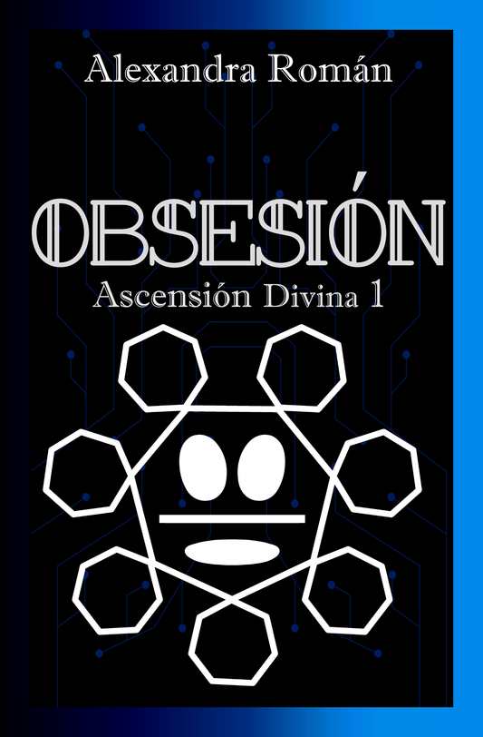 Obsesión- Asención Divina 1 (Ebook) - Alexandra Román