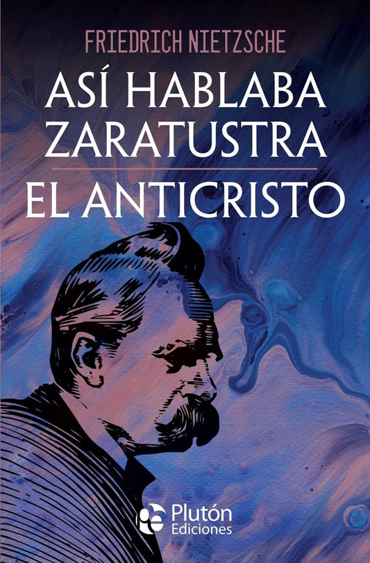 Así hablaba Zaratustra y El Anticristo
- Friedrich Nietzsche
