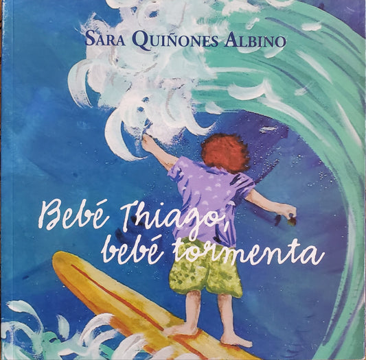Bebé Thiago,  bebé tormenta - Sara Quiñones Albino