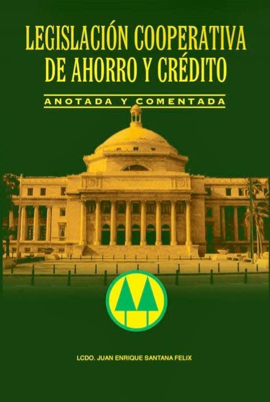 Legislación Cooperativa de Ahorro y Crédito - Lcdo. Juan Enrique Santana Felix