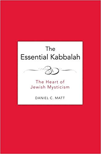 The Essential Kabbalah: The Heart of Jewish Mysticism - Daniel C. Matt