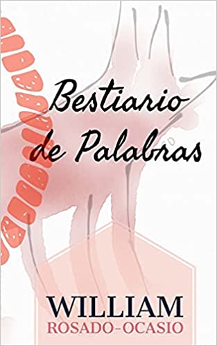 Bestiario de Palabras - William Rosado-Ocasio