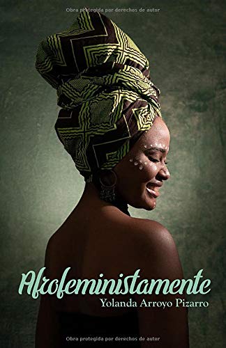 Afrofeministamente - Yolanda Arroyo Pizarro