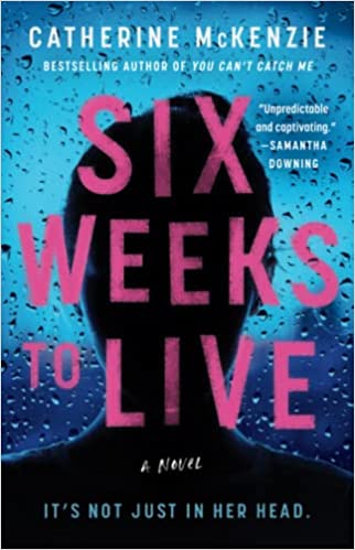 Six Weeks to Live- Catherine McKenzie