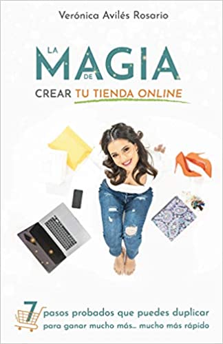 La Magia de Crear tu Tienda Online -  Verónica Avilés