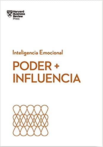 Poder e Influencia -Inteligencia Emocional - Harvard Business Review Press