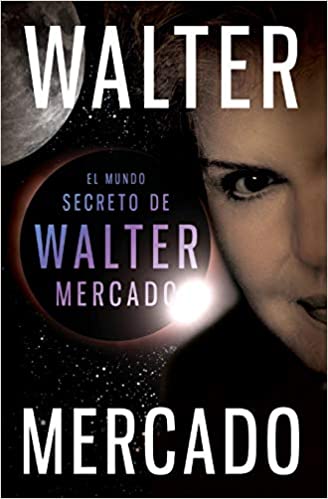 El mundo secreto de Walter Mercado