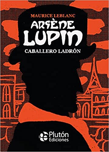 Arsène Lupin, caballero ladrón (Platino Clásicos Ilustrados) - Maurice Leblanc