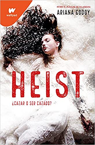 Heist (DARKS 1): Cazar o ser cazado -  Ariana Godoy