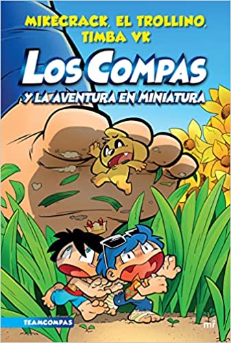 Los Compas y la aventura en miniatura (Los Compas, 8) - Mikecrack /El Tornillo/ Timba VK